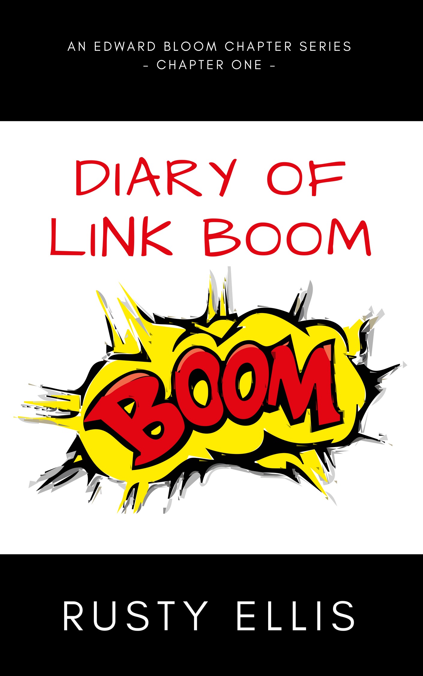 Rusty Ellis Edward Bloom Series Diary of Link Boom Chapter One