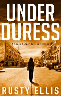 CH2 Under Duress A Chase Harper Justice Thriller Rusty Ellis